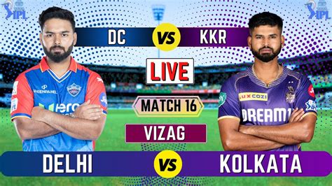 Watch live cricket streaming of DC vs KKR, 16th Match  .